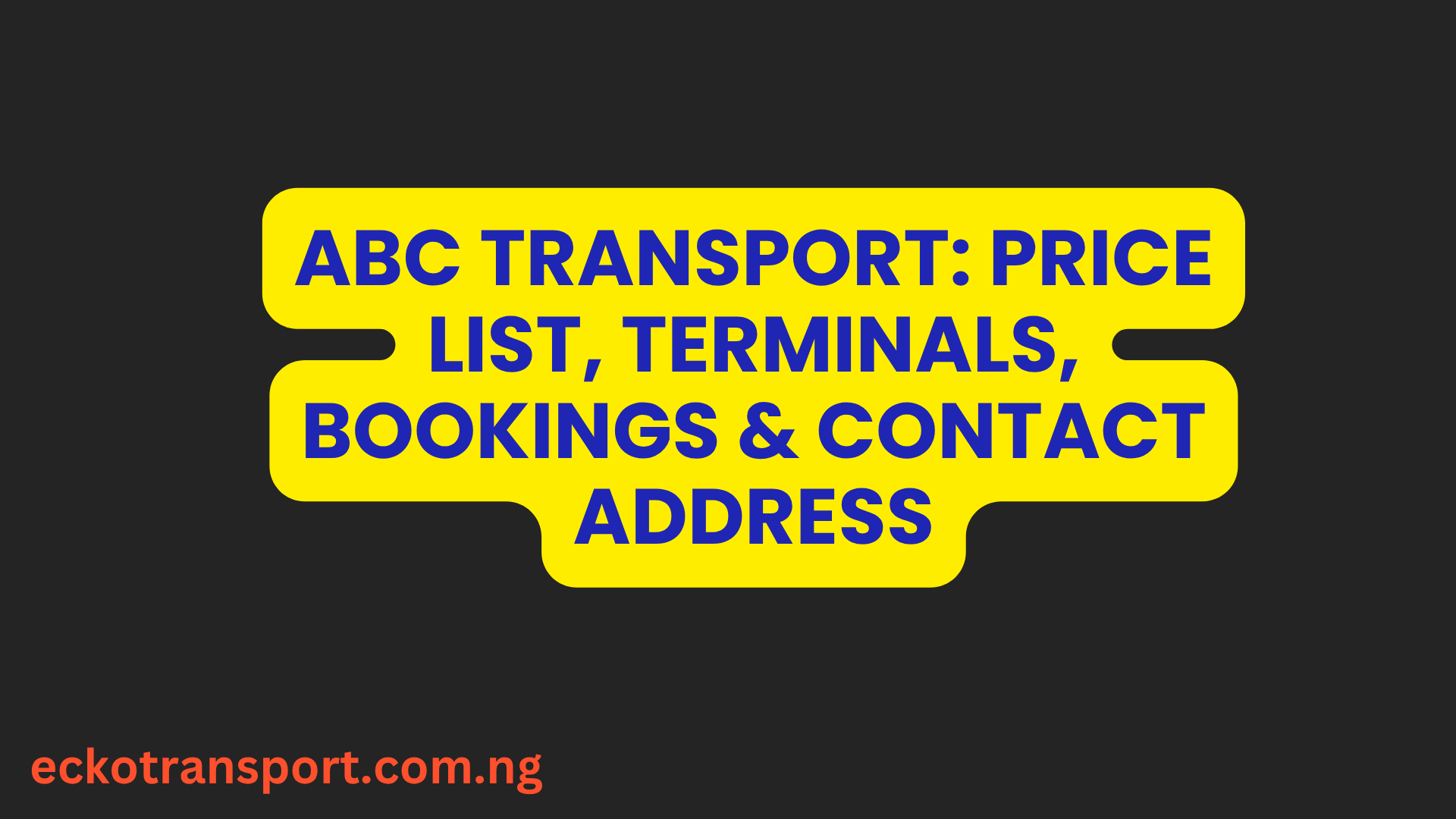 ABC Transport Price List, Terminals, Bookings & Contact Address