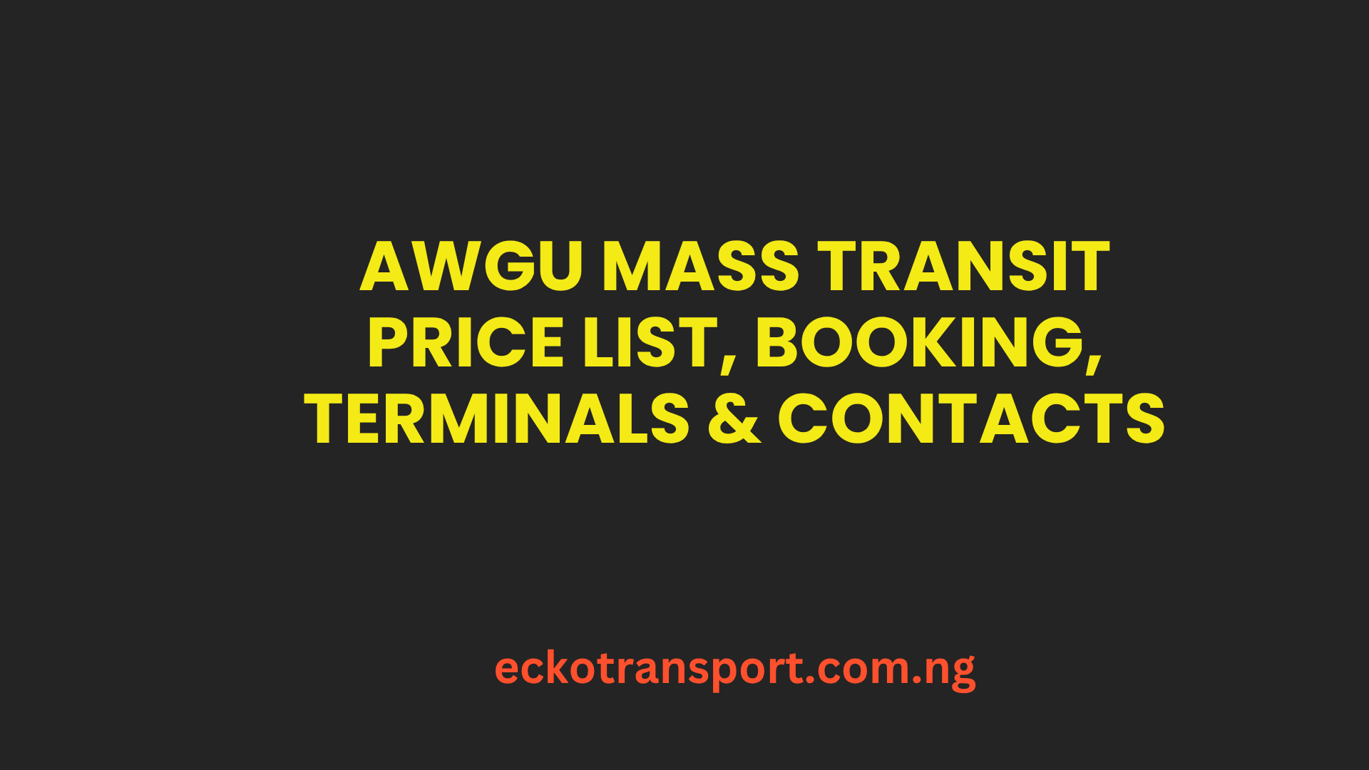Awgu Mass Transit Price List, Booking, Terminals & Contacts