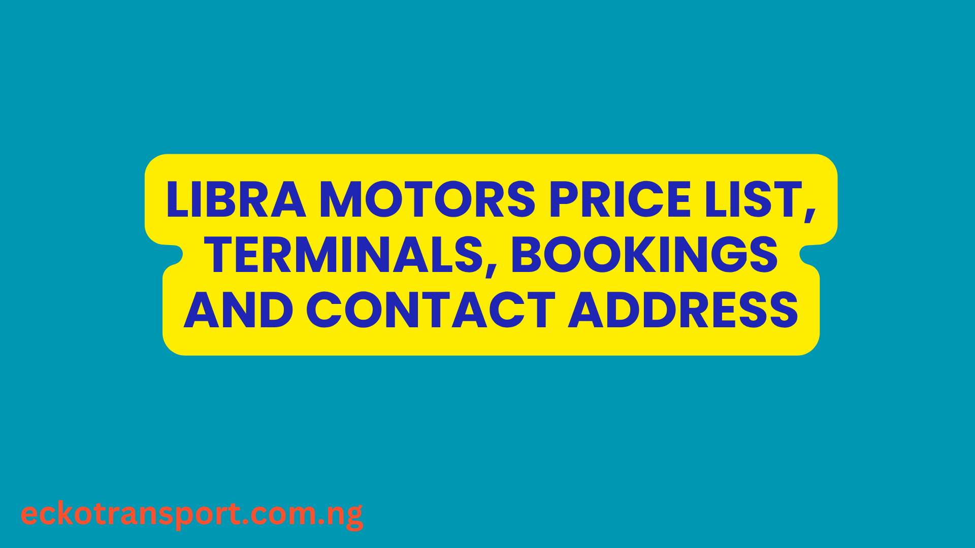Libra motors price list, terminals, bookings and contact address