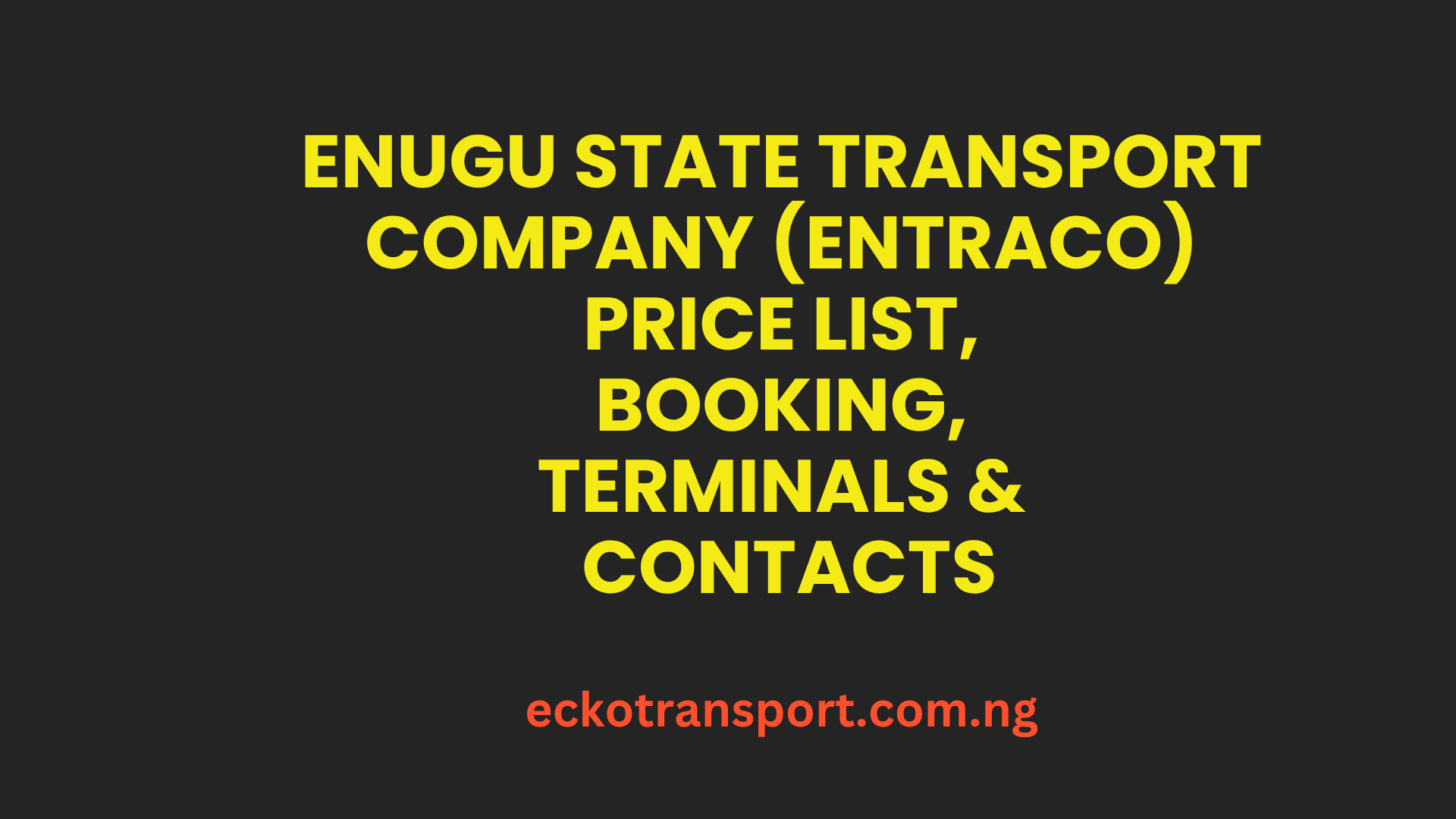 Enugu State Transport Company (ENTRACO) Price List, Booking, Terminals & Contacts